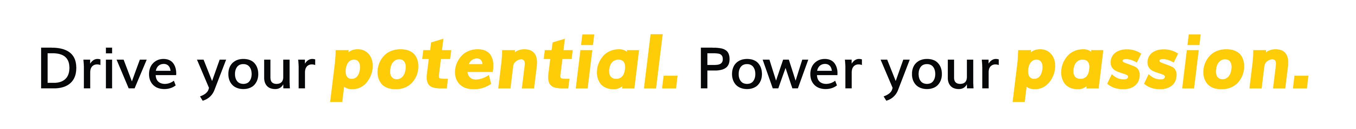 Drive Your Potential Power Your Passion